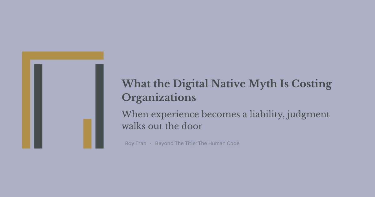 What the Digital Native Myth Is Costing Organizations